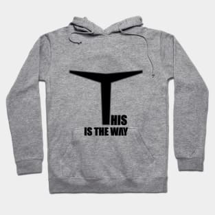 This is the way (Graphic Design Slogan) Hoodie